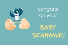 Congrats on your Baby Seahawk!